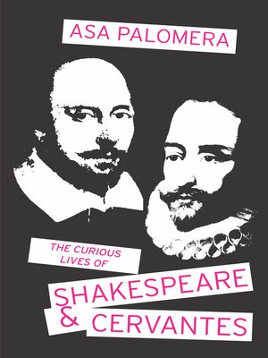 cover image of The Curious Lives of Shakespeare & Cervantes